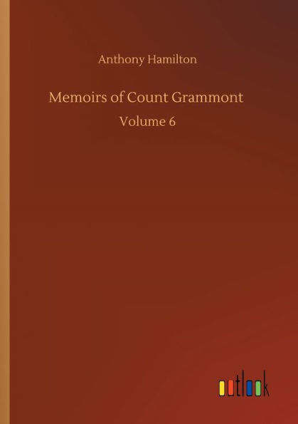 Memoirs of Count Grammont: Volume 6