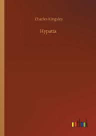 Title: Hypatia, Author: Charles Kingsley