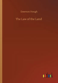 Title: The Law of the Land, Author: Emerson Hough