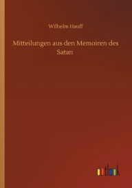 Title: Mitteilungen aus den Memoiren des Satan, Author: Wilhelm Hauff