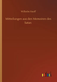 Title: Mitteilungen aus den Memoiren des Satan, Author: Wilhelm Hauff