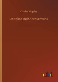 Title: Discipline and Other Sermons, Author: Charles Kingsley
