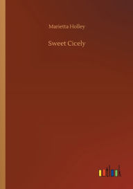 Title: Sweet Cicely, Author: Marietta Holley