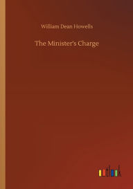 Title: The Minister's Charge, Author: William Dean Howells