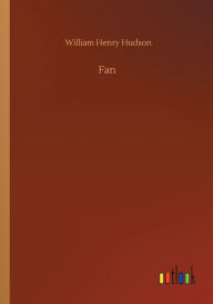 Title: Fan, Author: William Henry Hudson