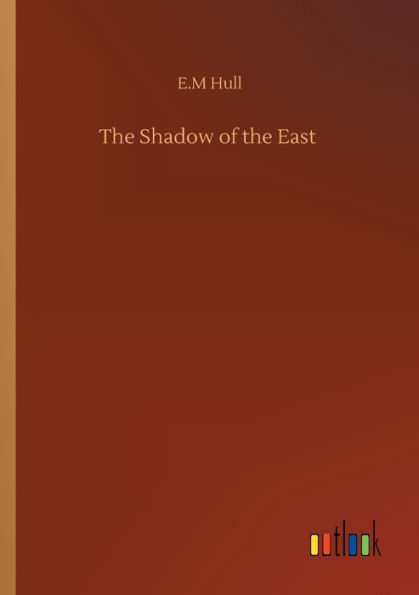 The Shadow of the East