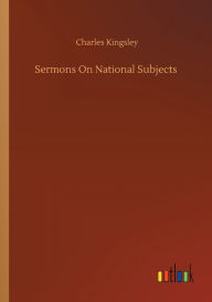 Title: Sermons On National Subjects, Author: Charles Kingsley