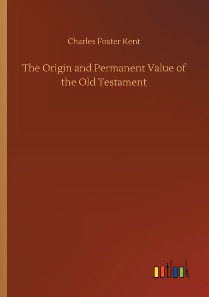 the Origin and Permanent Value of Old Testament