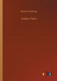 Title: Indian Tales, Author: Rudyard Kipling