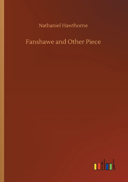 Fanshawe and Other Piece