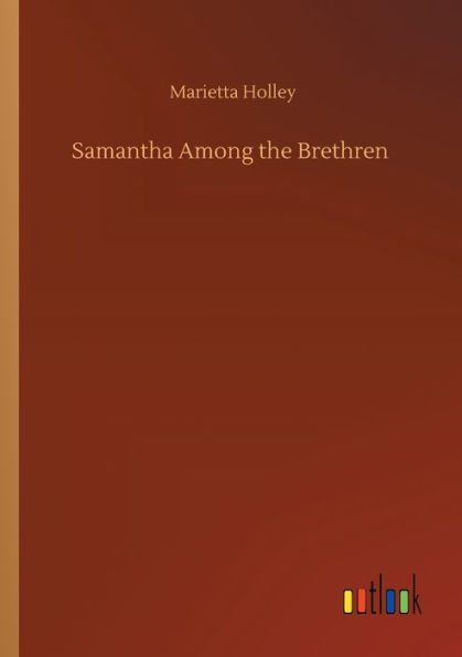 Samantha Among the Brethren