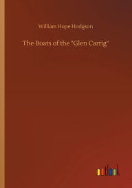 Title: The Boats of the Glen Carrig, Author: William Hope Hodgson
