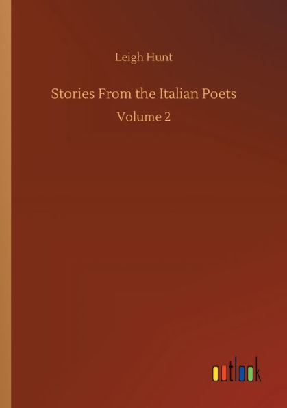Stories From the Italian Poets: Volume 2