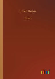 Title: Dawn, Author: H. Rider Haggard