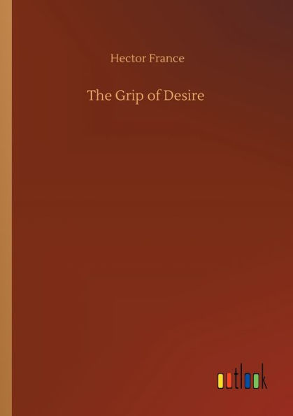 The Grip of Desire