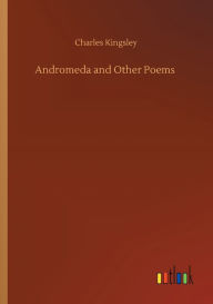 Title: Andromeda and Other Poems, Author: Charles Kingsley