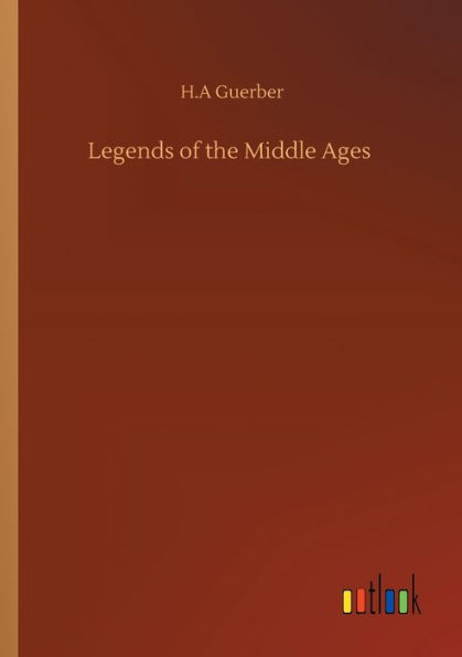 Legends of the Middle Ages