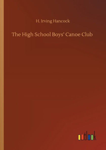 The High School Boys' Canoe Club