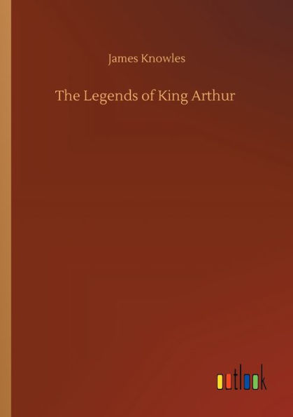 The Legends of King Arthur