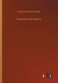 Title: Partners of Chance, Author: Henry Herbert Knibbs