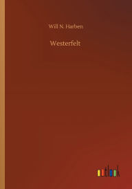 Title: Westerfelt, Author: Will N. Harben