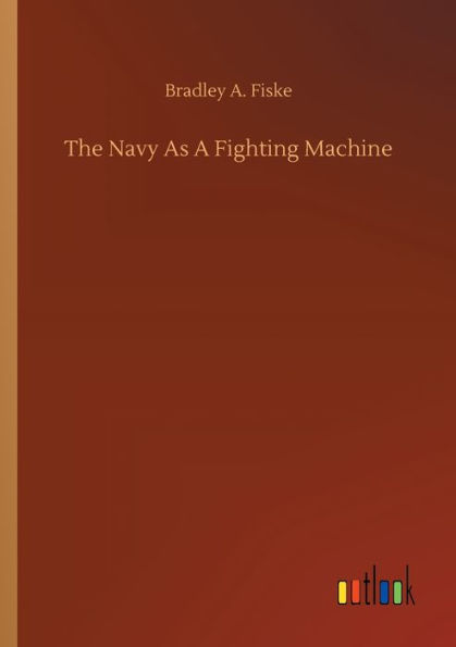 The Navy As A Fighting Machine