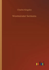 Title: Westminster Sermons, Author: Charles Kingsley