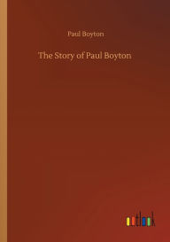 Title: The Story of Paul Boyton, Author: Paul Boyton