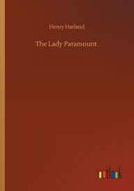 Title: The Lady Paramount, Author: Henry Harland