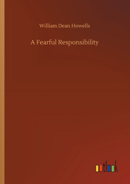 A Fearful Responsibility