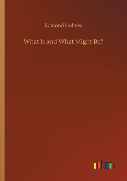 What Is and Might Be?