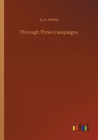 Through Three Campaigns