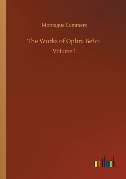 The Works of Ophra Behn: Volume