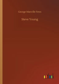 Title: Steve Young, Author: George Manville Fenn