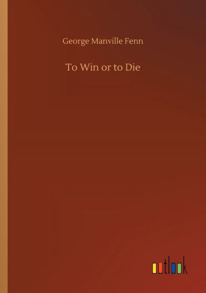 to Win or Die