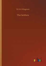 Title: The Settlers, Author: W H G Kingston
