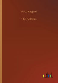 Title: The Settlers, Author: W.H.G Kingston