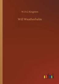 Title: Will Weatherhelm, Author: W H G Kingston