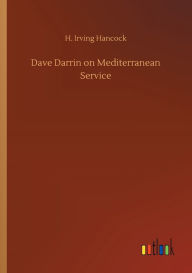 Title: Dave Darrin on Mediterranean Service, Author: H. Irving Hancock