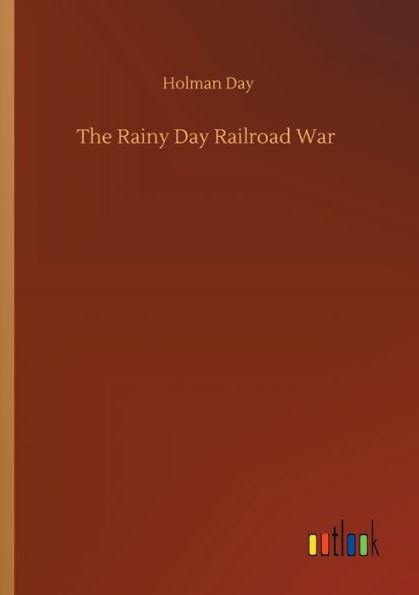 The Rainy Day Railroad War