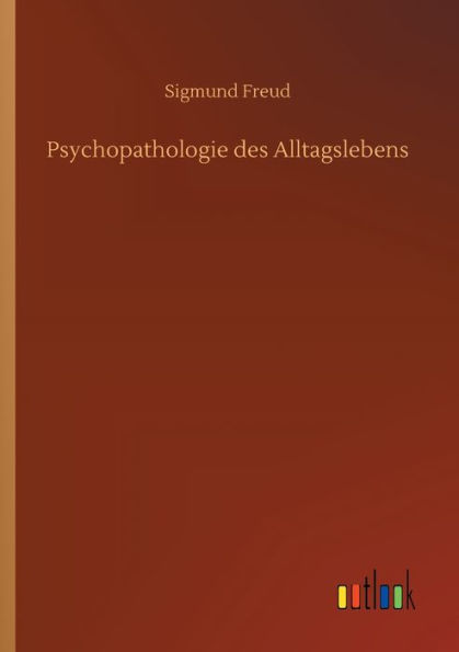 Psychopathologie des Alltagslebens