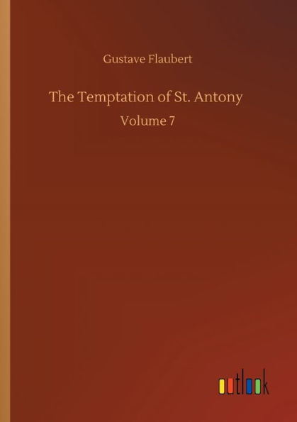 The Temptation of St. Antony: Volume 7