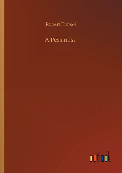 A Pessimist