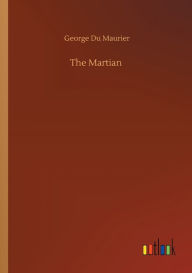 Title: The Martian, Author: George du Maurier