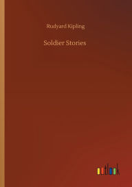 Title: Soldier Stories, Author: Rudyard Kipling