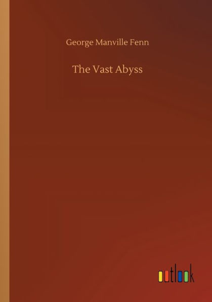 The Vast Abyss