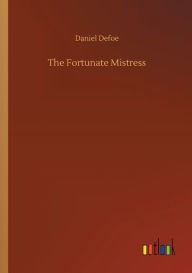 Title: The Fortunate Mistress, Author: Daniel Defoe