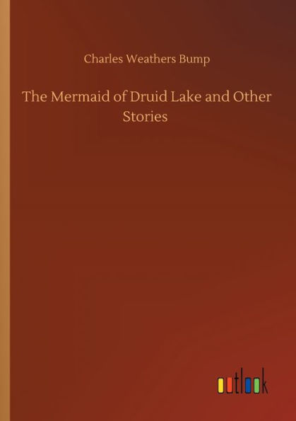 The Mermaid of Druid Lake and Other Stories