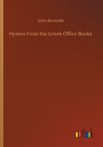 Hymns From the Greek Office Books