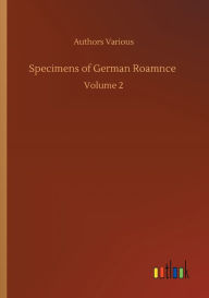 Title: Specimens of German Roamnce: Volume 2, Author: Authors Various